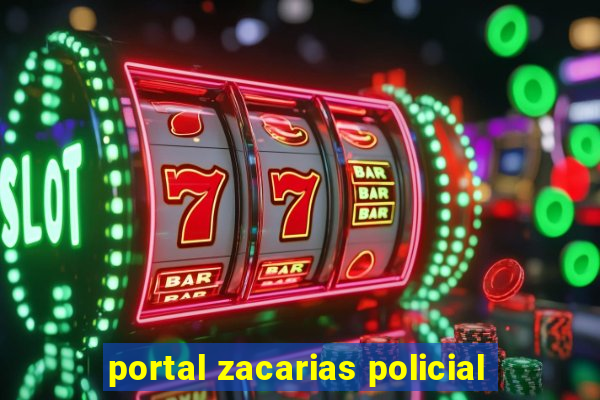 portal zacarias policial